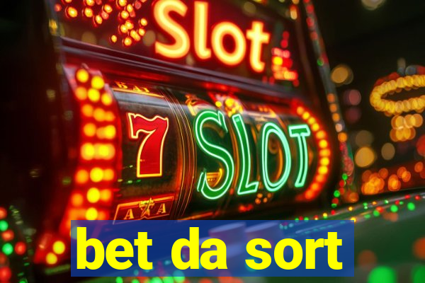 bet da sort